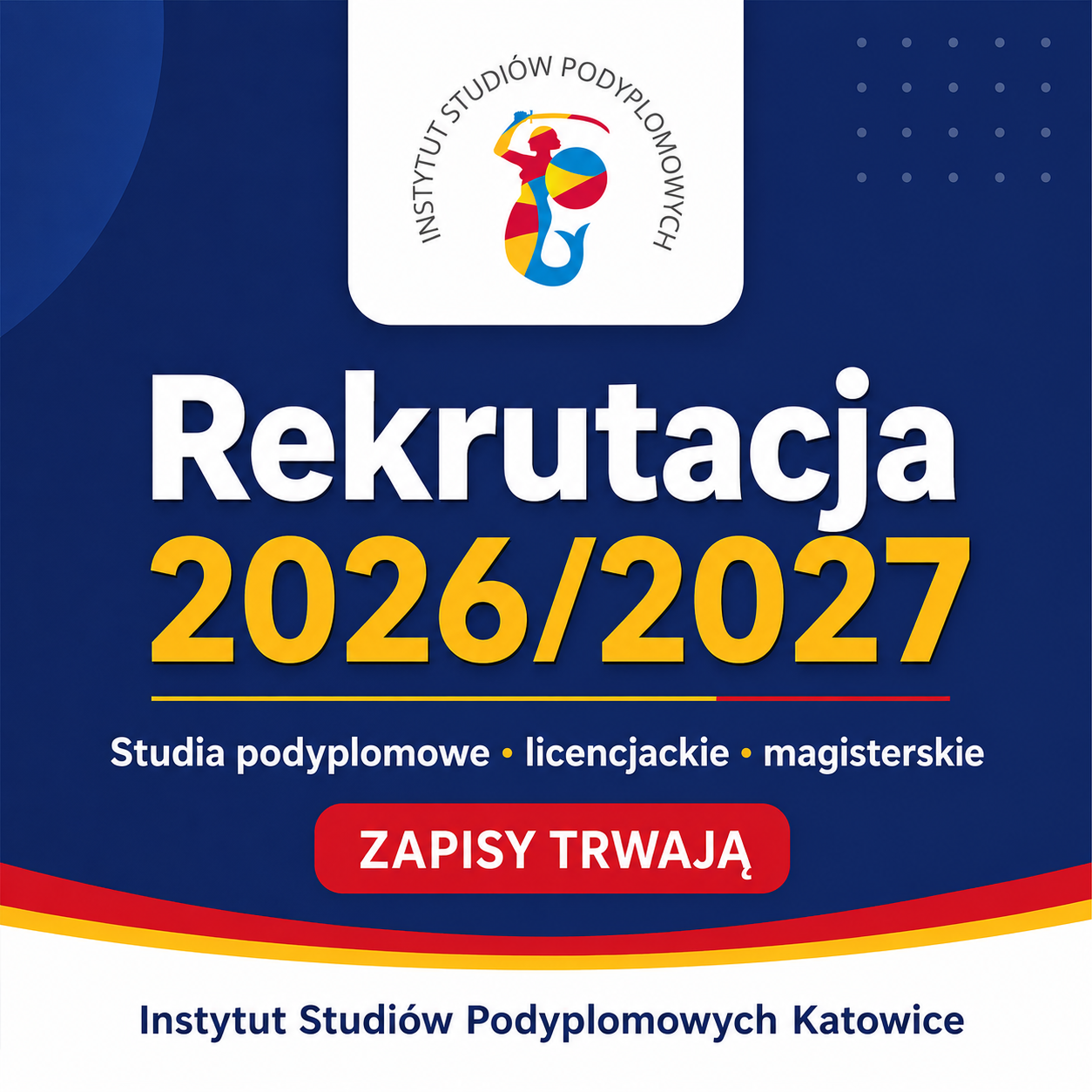 Grafika informująca o rekrutacji na rok akademicki 2026/2027 w Instytucie Studiów Podyplomowych Katowice.